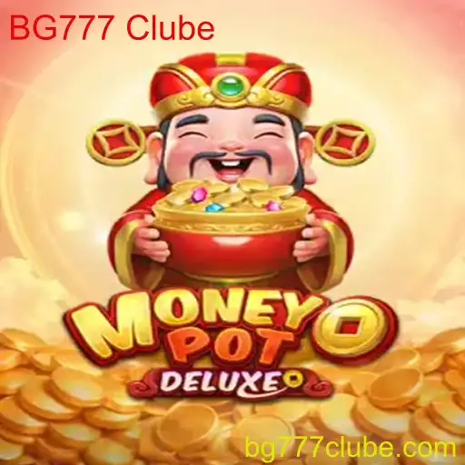 Descubra MoneyPotDELUXE: O Jogo de Apostas do BG777 Clube