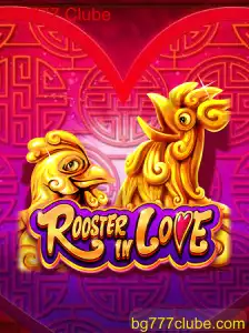 Explorando o Mundo Fascinante do Jogo RoosterInLove no BG777 Clube